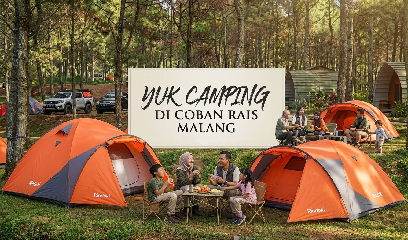Rental Alat Camping untuk Liburan ke Coban Rais Malang, Praktis dan Lengkap